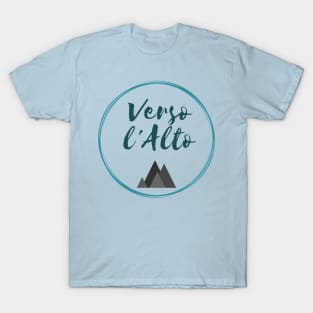 Verso l'alto- To the Heights! Blessed Pier Giorgio Frassati T-Shirt